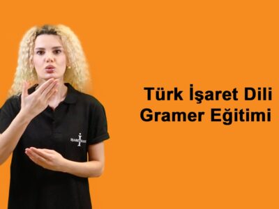 Türk İşaret Dili Gramer Eğitimi