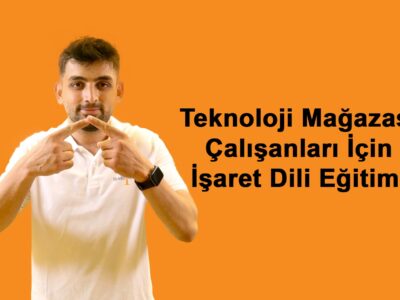 Teknoloji Mağazası Çalışanları İçin İşaret Dili Eğitimi