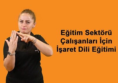 Eğitim Sektörü Çalışanları İçin İşaret Dili Eğitimi