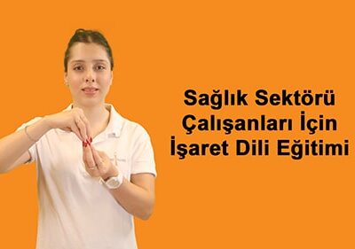 Sağlık Sektörü Çalışanları İçin İşaret Dili Eğitimi